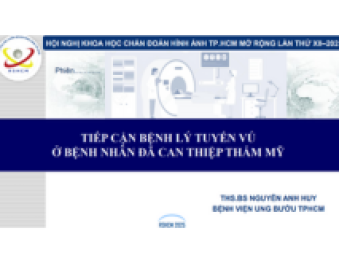BS Nguyễn Anh Huy - Tiếp cận bệnh lý tuyến vú ở bệnh nhân đã can thiệp thẩm mỹ 