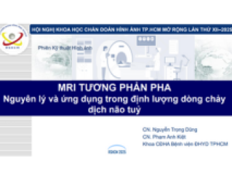 CN Nguyễn Trọng Dũng - MRI tương phản pha Nguyên lý và ứng dụng trong đo dòng chảy dịch não tuỷ